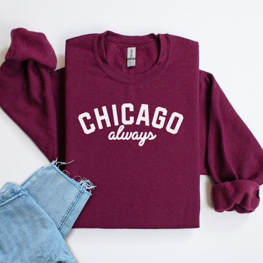 Chicago Always Sweatshirt