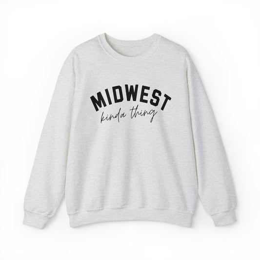 Midwest Kinda Thing Sweatshirt