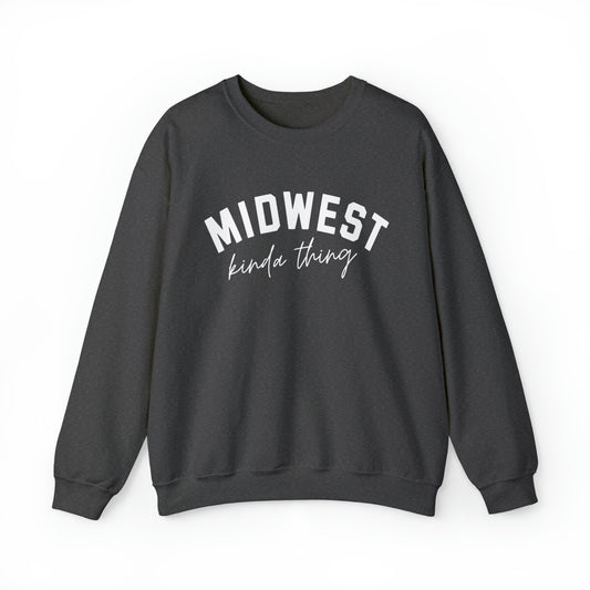 Midwest Kinda Thing Sweatshirt