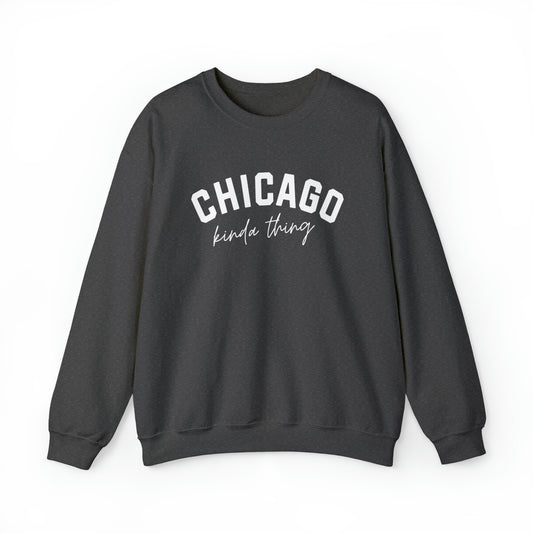 Chicago Kinda Thing  Sweatshirt
