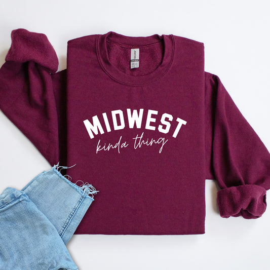 Midwest Kinda Thing Sweatshirt